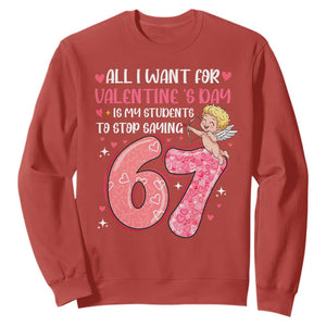 67 Valetines Meme Sweatshirt Funny Teacher Sayings Six Seven TS14 Red Print Your Wear