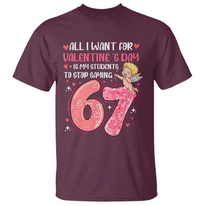67 Valetines Meme T Shirt Funny Teacher Sayings Six Seven TS14 Maroon Print Your Wear