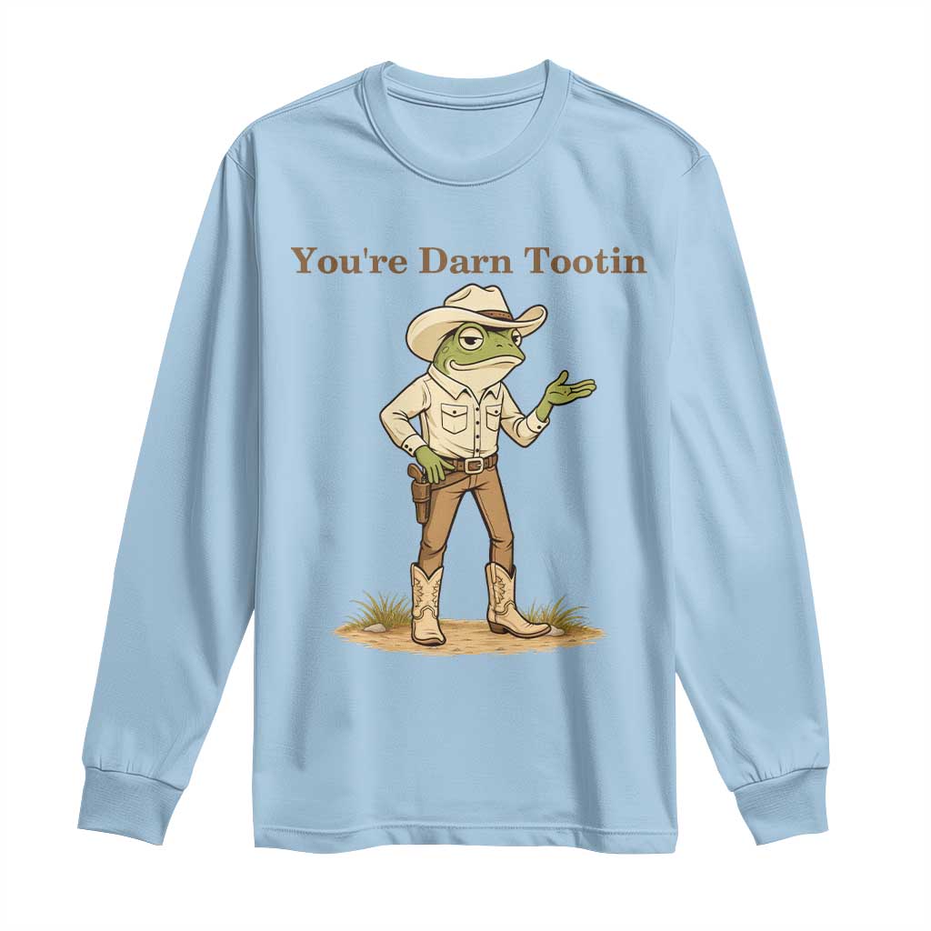 You're Darn Tootin Long Sleeve Shirt Funny Cowboy Frog Meme TS14 Light Blue Print Your Wear