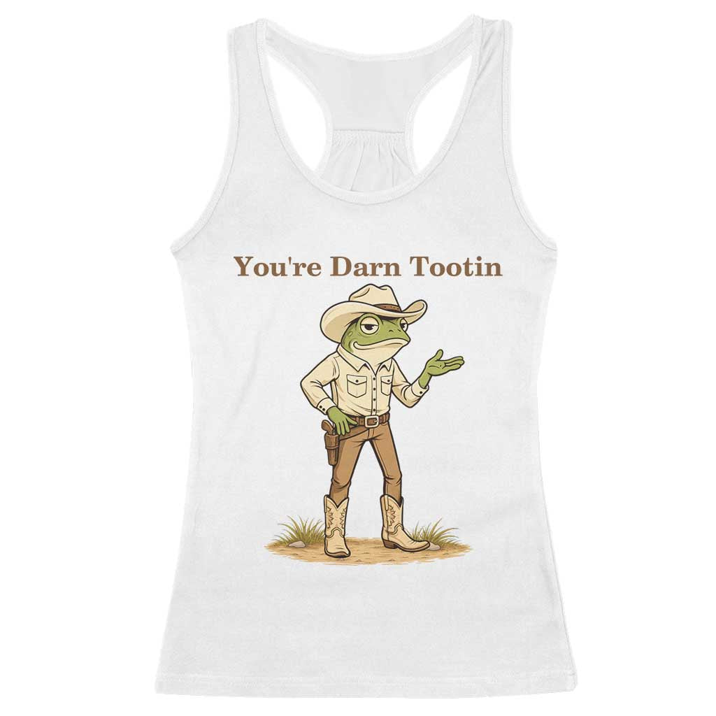 You're Darn Tootin Racerback Tank Top Funny Cowboy Frog Meme TS14 White Print Your Wear
