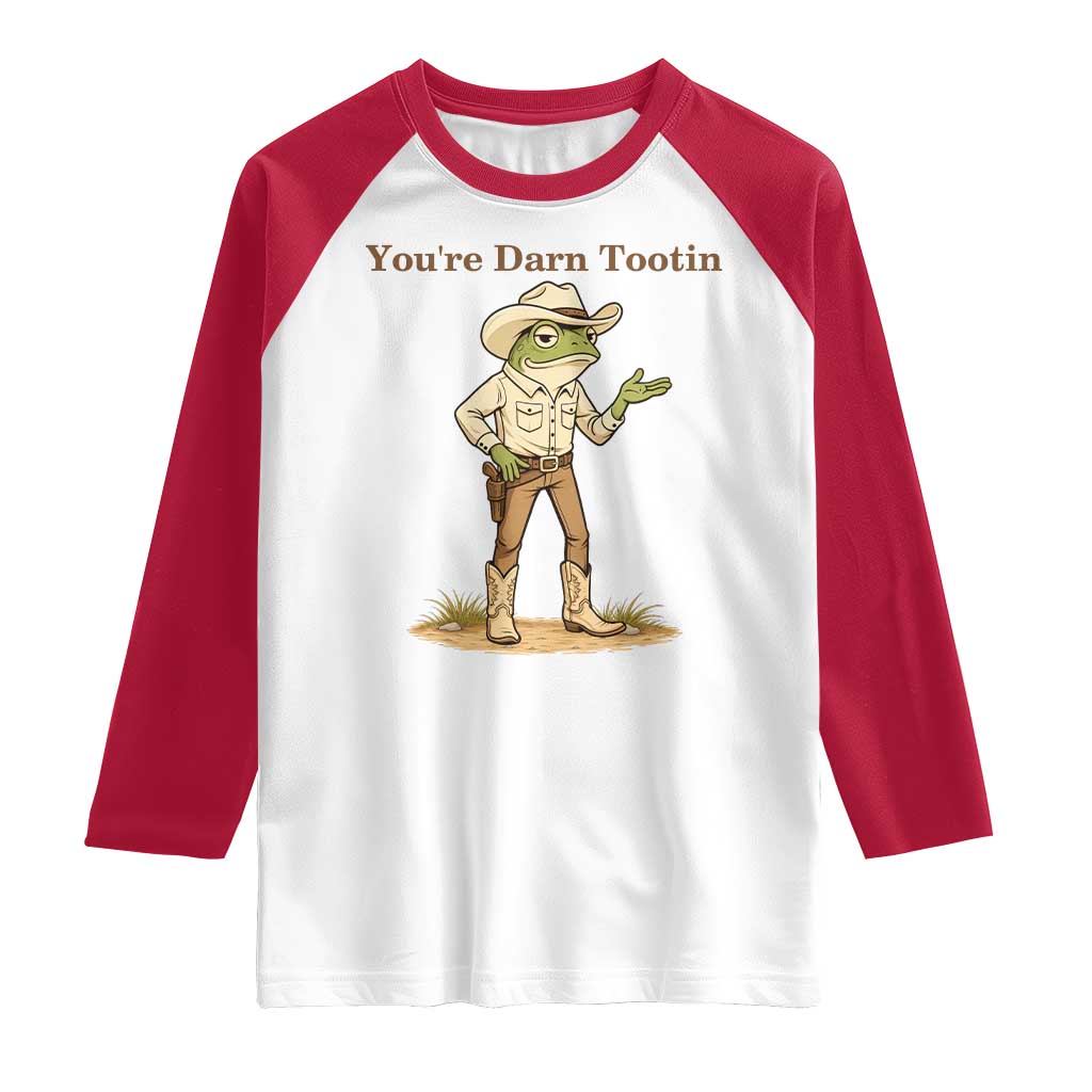 You're Darn Tootin Raglan Shirt Funny Cowboy Frog Meme TS14 White Red Print Your Wear