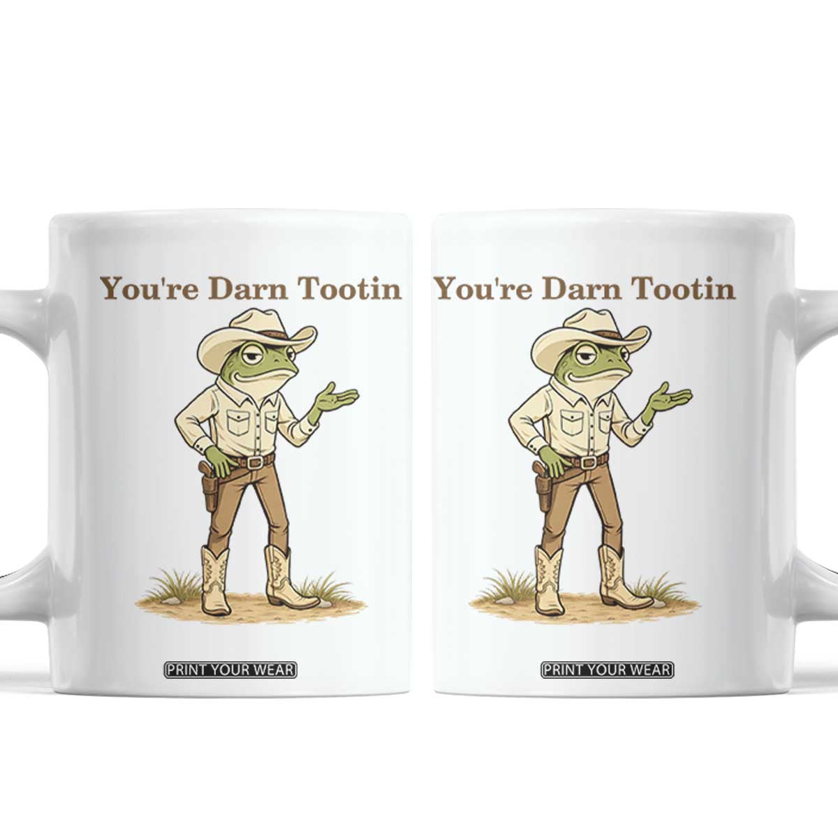 You're Darn Tootin Coffee Mug Funny Cowboy Frog Meme TS14 White Print Your Wear