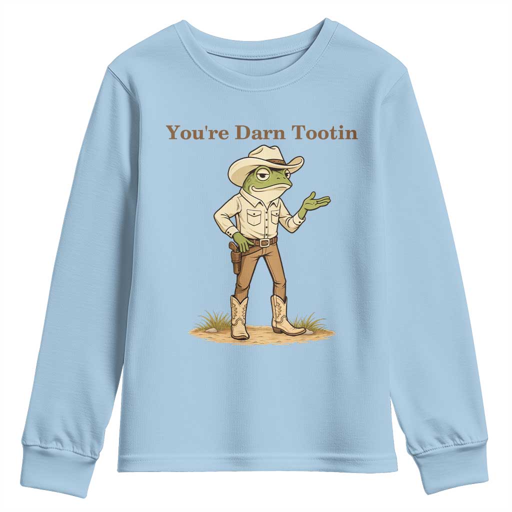You're Darn Tootin Youth Sweatshirt Funny Cowboy Frog Meme TS14 Light Blue Print Your Wear