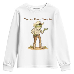 You're Darn Tootin Youth Sweatshirt Funny Cowboy Frog Meme TS14 White Print Your Wear