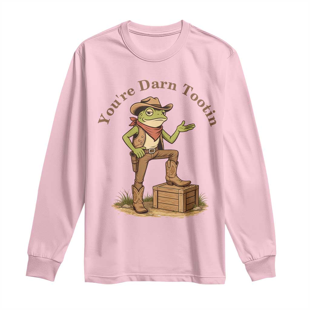 You're Darn Tootin Long Sleeve Shirt Funny Cowboy Frog Sarcastic Meme TS14 Light Pink Print Your Wear