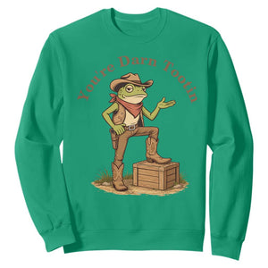 You're Darn Tootin Sweatshirt Funny Cowboy Frog Sarcastic Meme TS14 Irish Green Print Your Wear