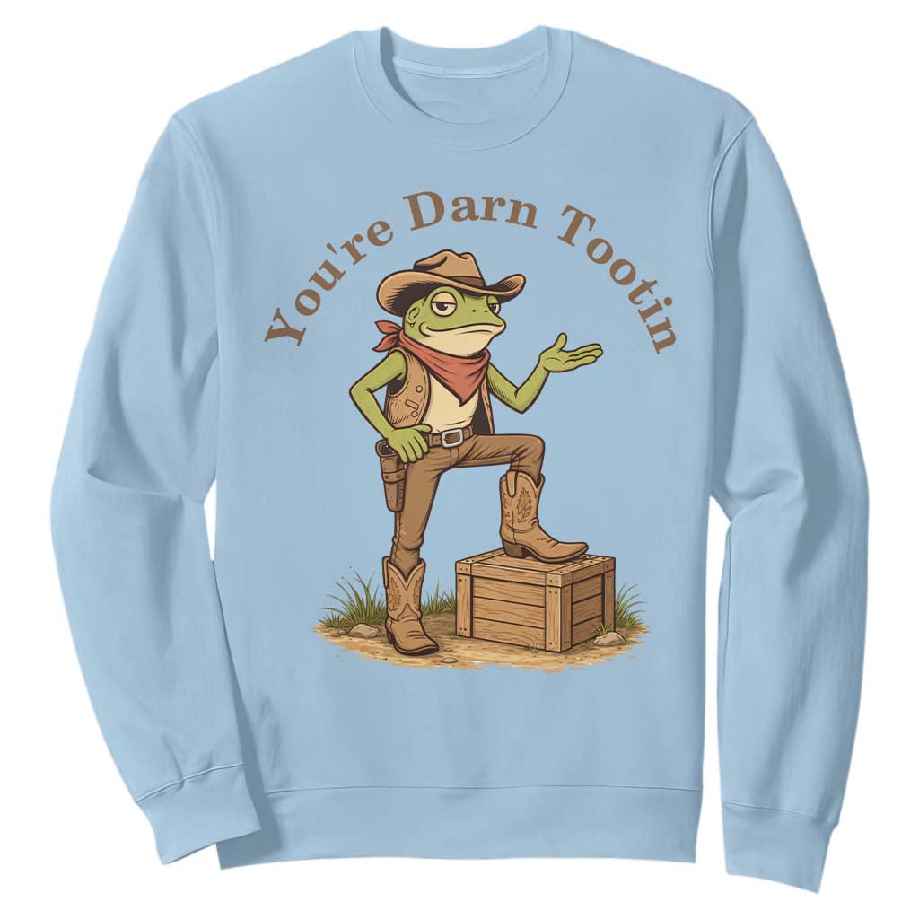 You're Darn Tootin Sweatshirt Funny Cowboy Frog Sarcastic Meme TS14 Light Blue Print Your Wear