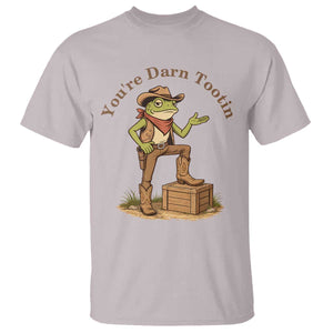 You're Darn Tootin T Shirt Funny Cowboy Frog Sarcastic Meme TS14 Ice Gray Print Your Wear
