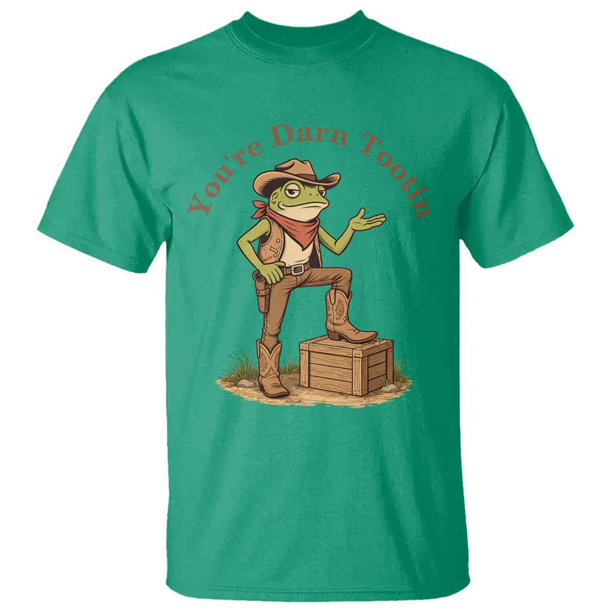 You're Darn Tootin T Shirt Funny Cowboy Frog Sarcastic Meme TS14 Irish Green Print Your Wear
