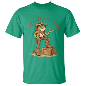 You're Darn Tootin T Shirt Funny Cowboy Frog Sarcastic Meme TS14 Irish Green Print Your Wear