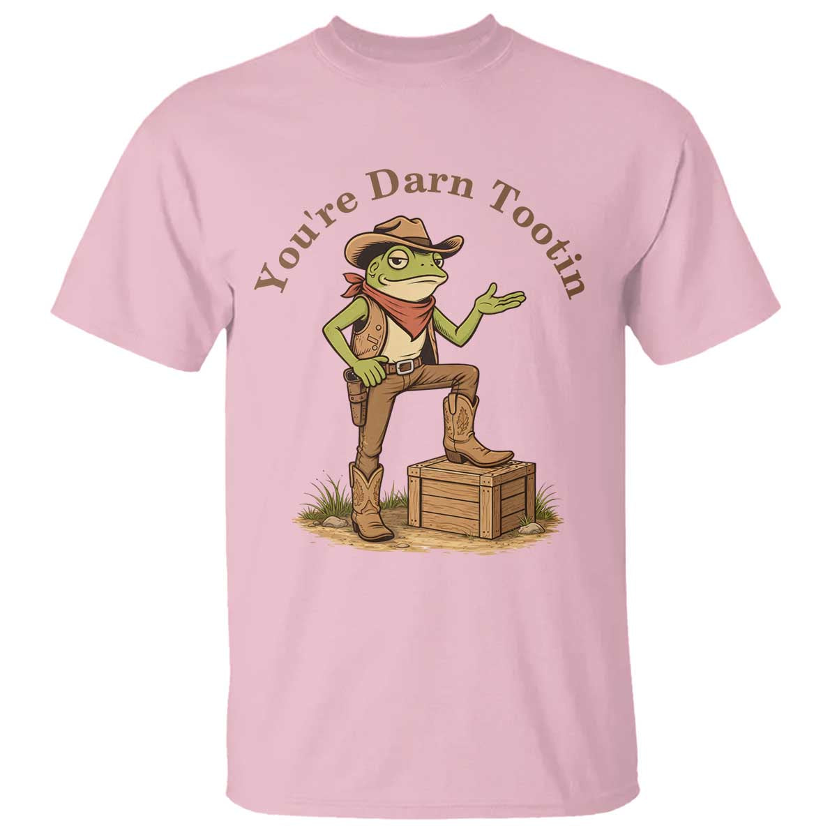 You're Darn Tootin T Shirt Funny Cowboy Frog Sarcastic Meme TS14 Light Pink Print Your Wear