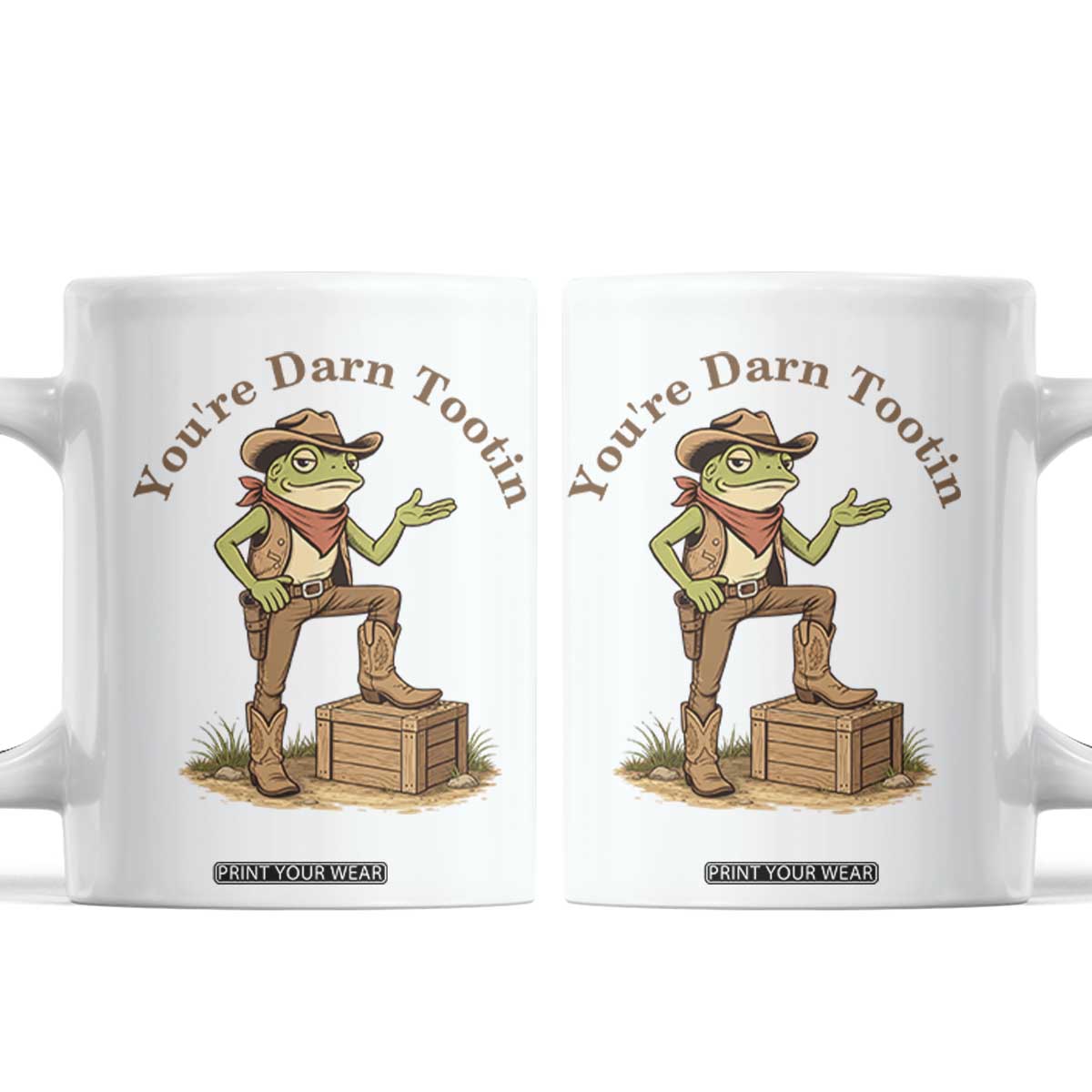You're Darn Tootin Coffee Mug Funny Cowboy Frog Sarcastic Meme TS14 White Print Your Wear