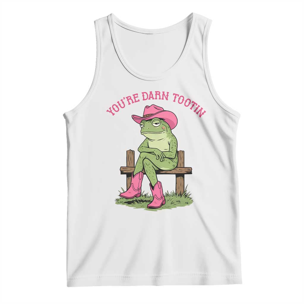 You're Darn Tootin Tank Top Funny Cowgirl Frog Sarcastic Meme TS14 White Print Your Wear