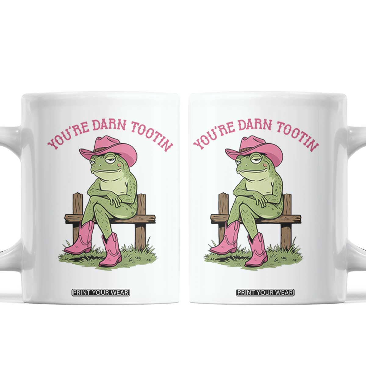 You're Darn Tootin Coffee Mug Funny Cowgirl Frog Sarcastic Meme TS14 White Print Your Wear