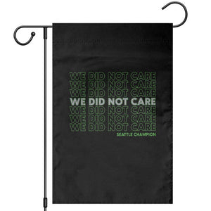 We Did Not Care Garden Flag Powerful Sarcastic Quote TS14 Black Print Your Wear