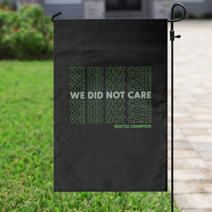We Did Not Care Garden Flag Powerful Sarcastic Quote TS14 Print Your Wear