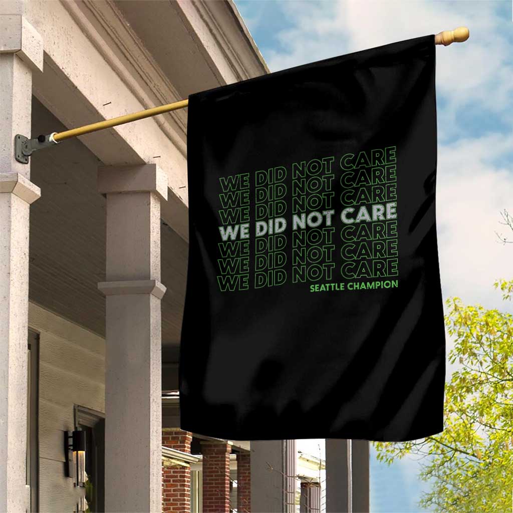 We Did Not Care Garden Flag Powerful Sarcastic Quote TS14 Print Your Wear