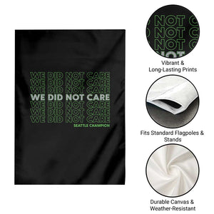 We Did Not Care Garden Flag Powerful Sarcastic Quote TS14 Print Your Wear