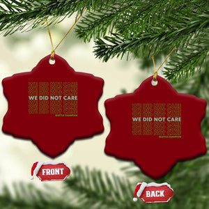 We Did Not Care Ceramic Ornament Powerful Sarcastic Quote TS14 Print Your Wear