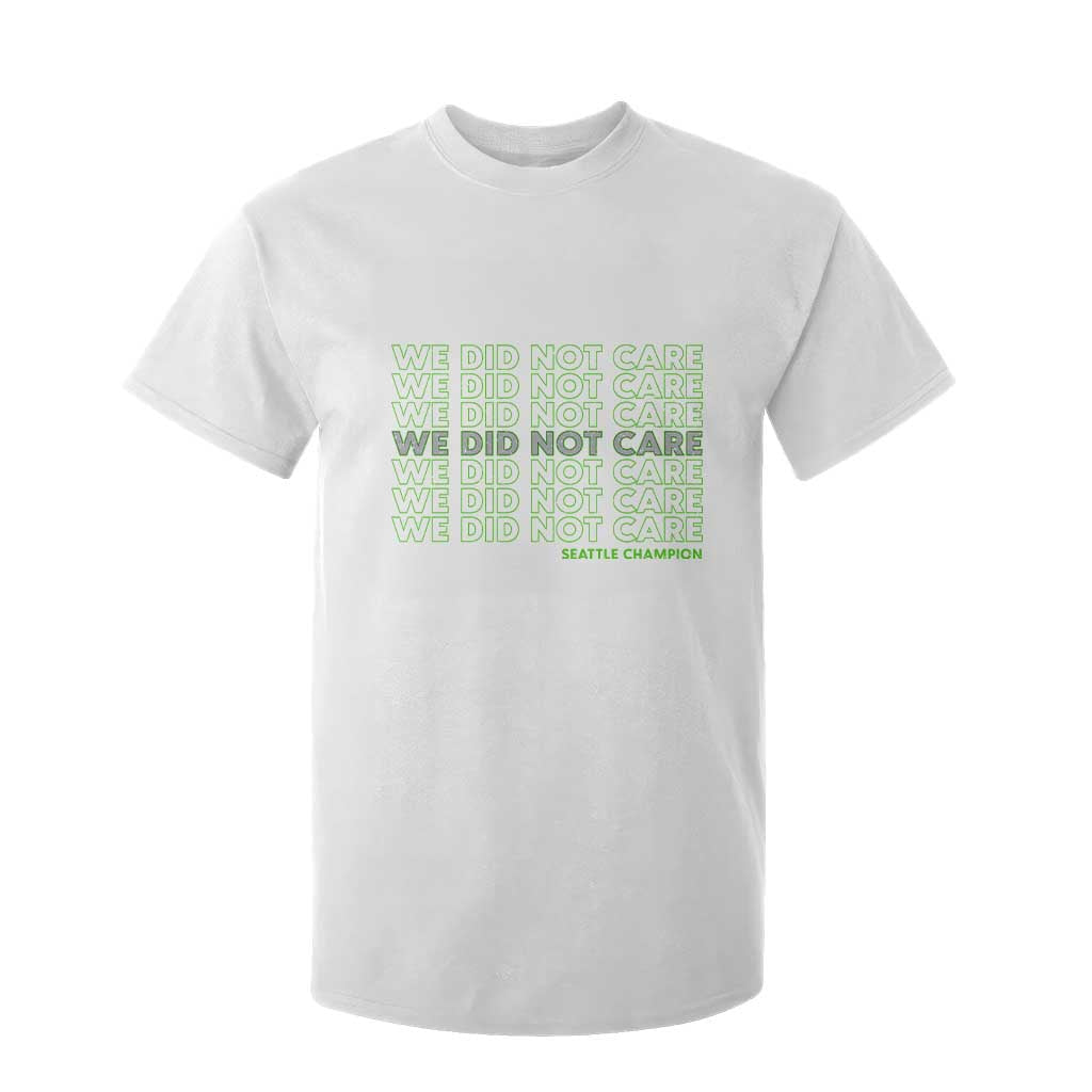 We Did Not Care T Shirt For Kid Powerful Sarcastic Quote TS14 White Print Your Wear