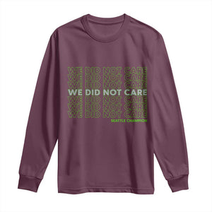 We Did Not Care Long Sleeve Shirt Powerful Sarcastic Quote TS14 Maroon Print Your Wear