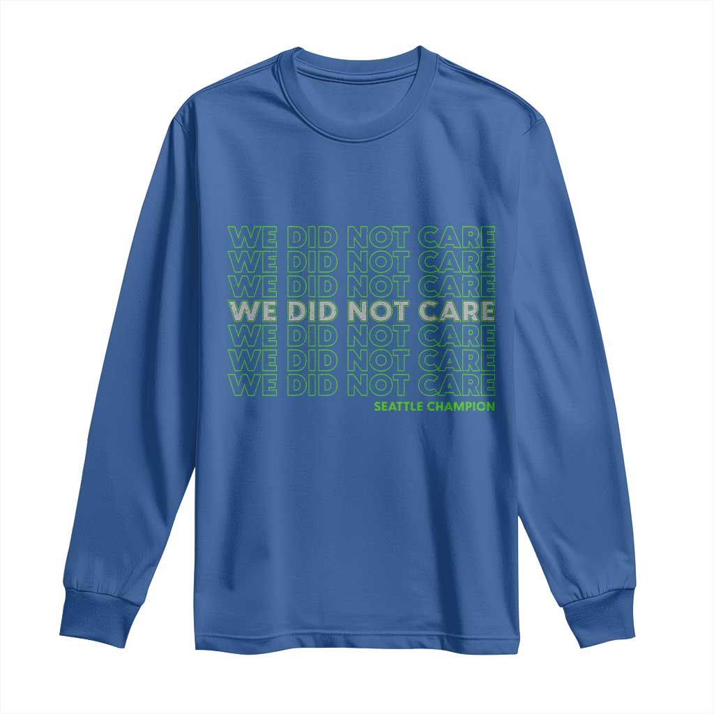 We Did Not Care Long Sleeve Shirt Powerful Sarcastic Quote TS14 Royal Blue Print Your Wear