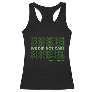 We Did Not Care Racerback Tank Top Powerful Sarcastic Quote TS14 Black Print Your Wear