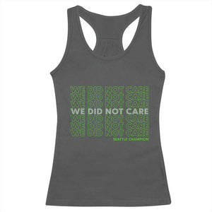 We Did Not Care Racerback Tank Top Powerful Sarcastic Quote TS14 Dark Heather Print Your Wear