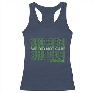 We Did Not Care Racerback Tank Top Powerful Sarcastic Quote TS14 Navy Print Your Wear