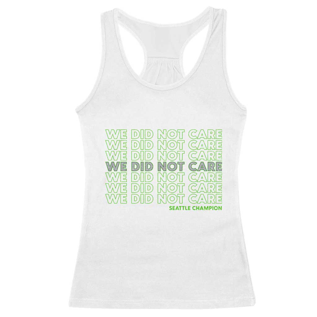 We Did Not Care Racerback Tank Top Powerful Sarcastic Quote TS14 White Print Your Wear