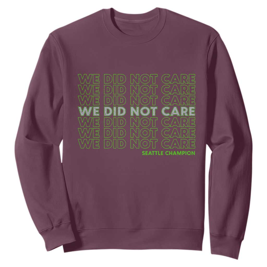 We Did Not Care Sweatshirt - Powerful Sarcastic Quote TS14 Maroon Print Your Wear