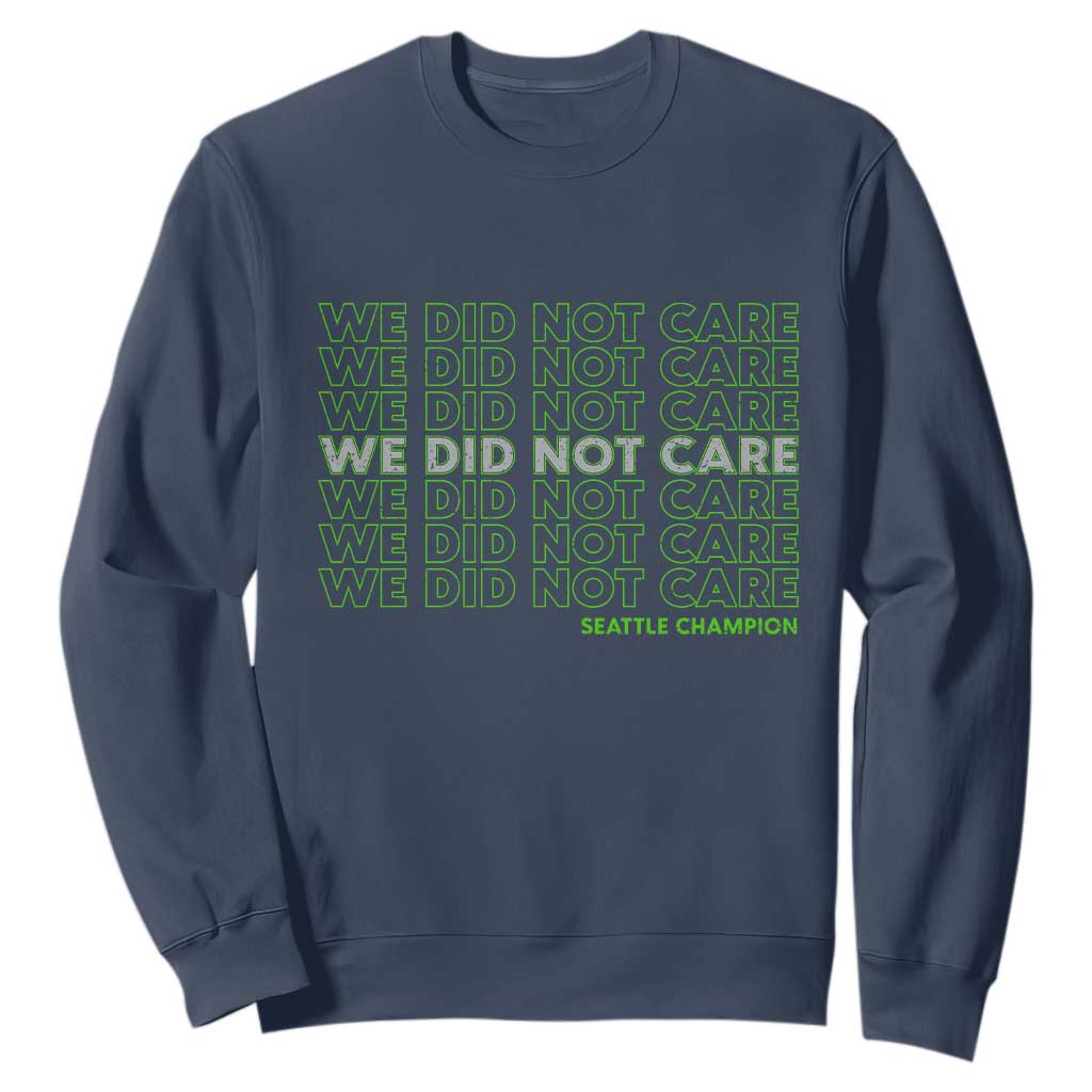We Did Not Care Sweatshirt - Powerful Sarcastic Quote TS14 Navy Print Your Wear