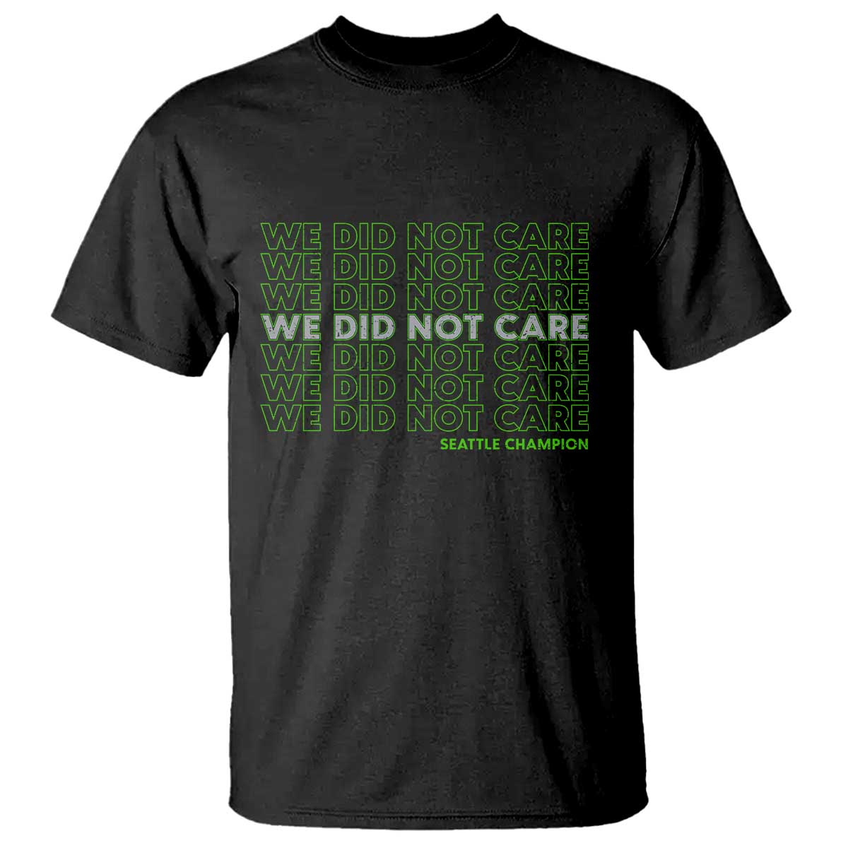 We Did Not Care T Shirt Powerful Sarcastic Quote TS14 Black Print Your Wear