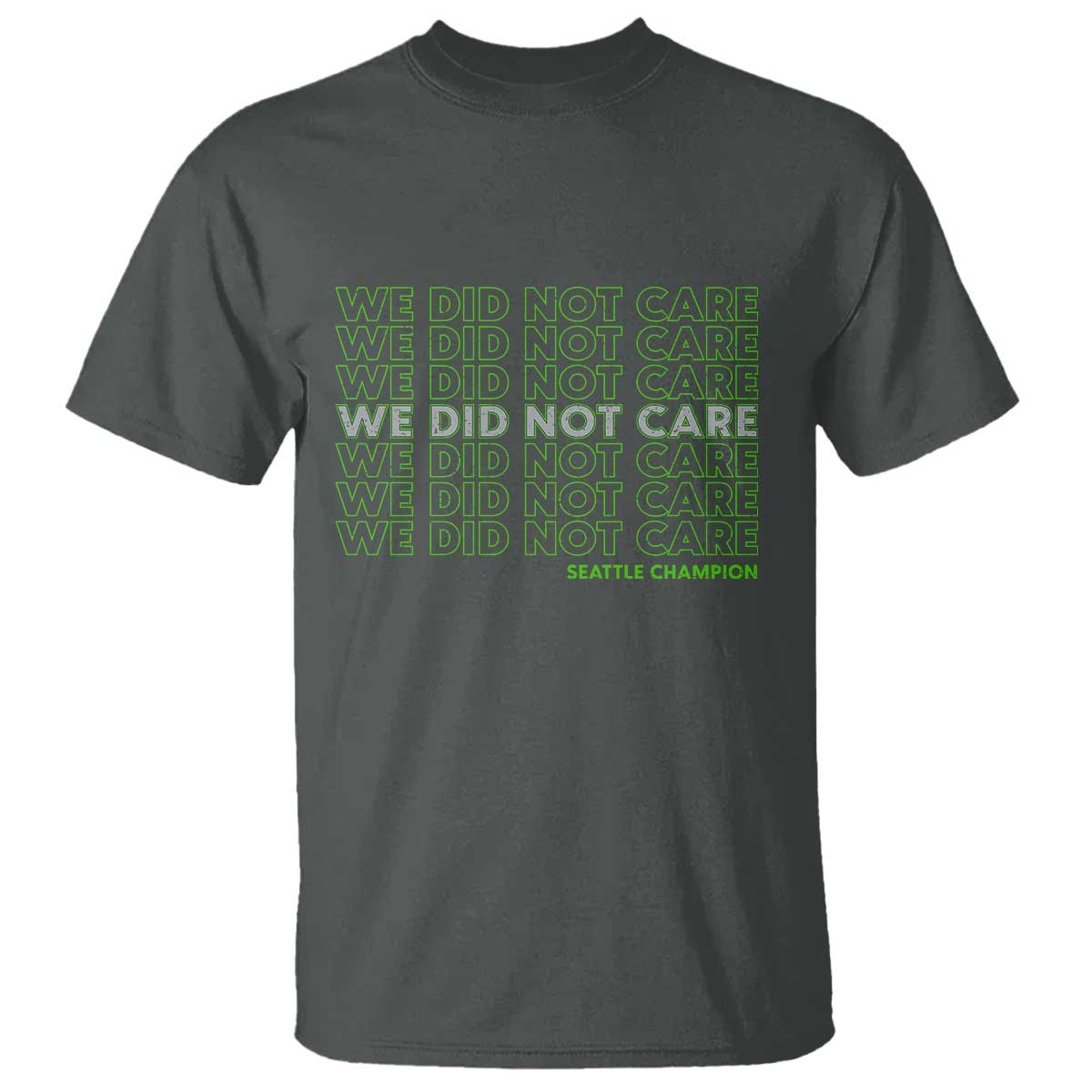 We Did Not Care T Shirt Powerful Sarcastic Quote TS14 Dark Heather Print Your Wear