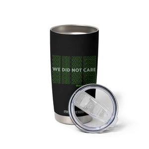 We Did Not Care Tumbler Cup Powerful Sarcastic Quote TS14 Print Your Wear