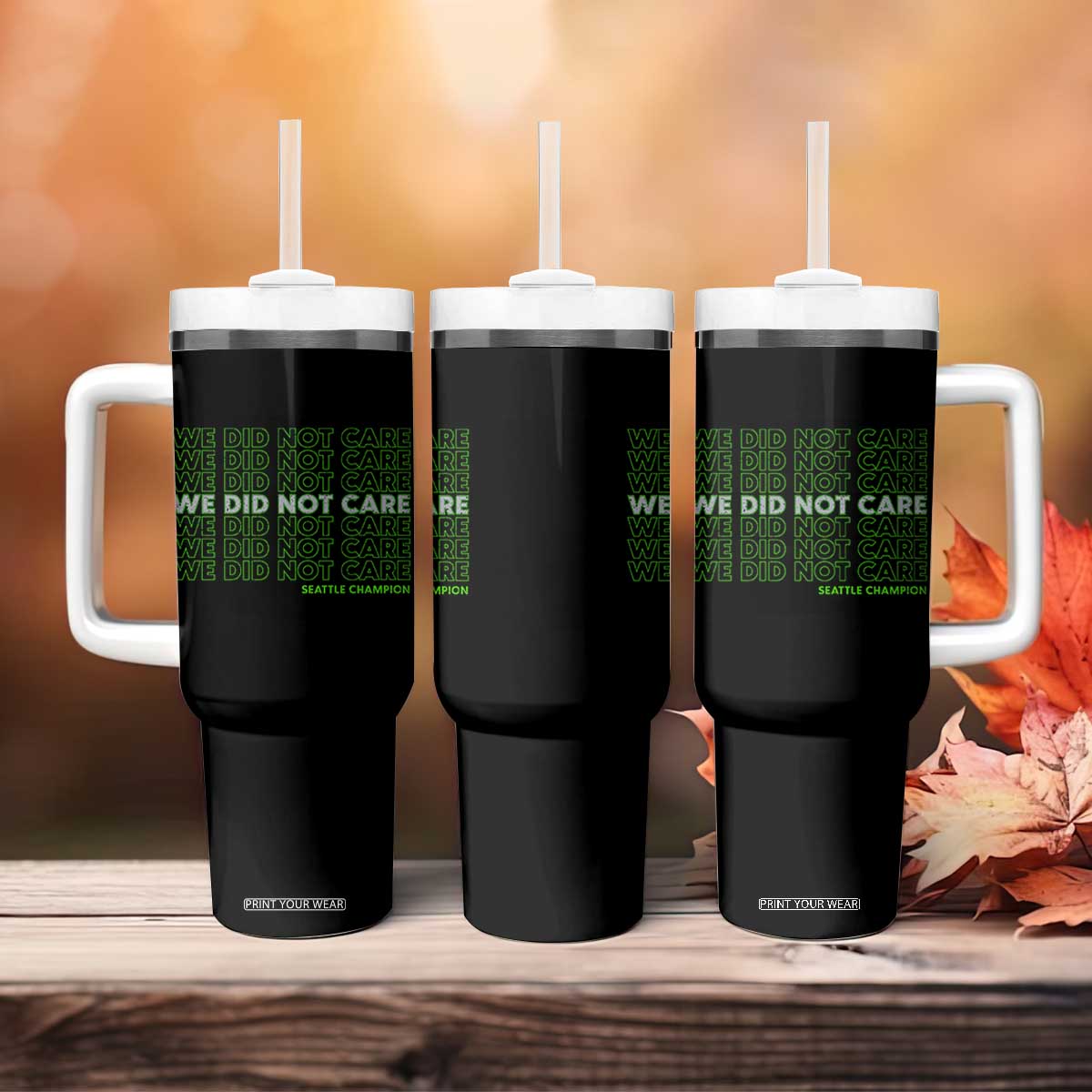 We Did Not Care Tumbler With Handle Powerful Sarcastic Quote TS14 Print Your Wear