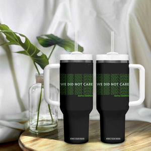 We Did Not Care Tumbler With Handle Powerful Sarcastic Quote TS14 Print Your Wear