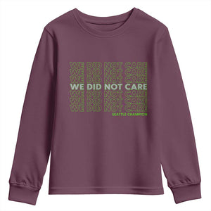 We Did Not Care Youth Sweatshirt Powerful Sarcastic Quote TS14 Maroon Print Your Wear