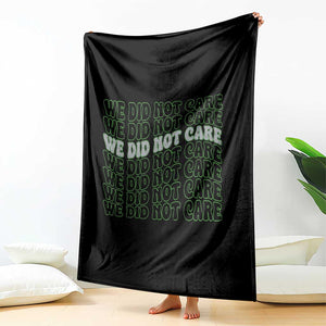 We Did Not Care Throw Blanket Sarcastic Attitude TS14 Print Your Wear