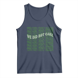 We Did Not Care Tank Top Sarcastic Attitude TS14 Navy Print Your Wear