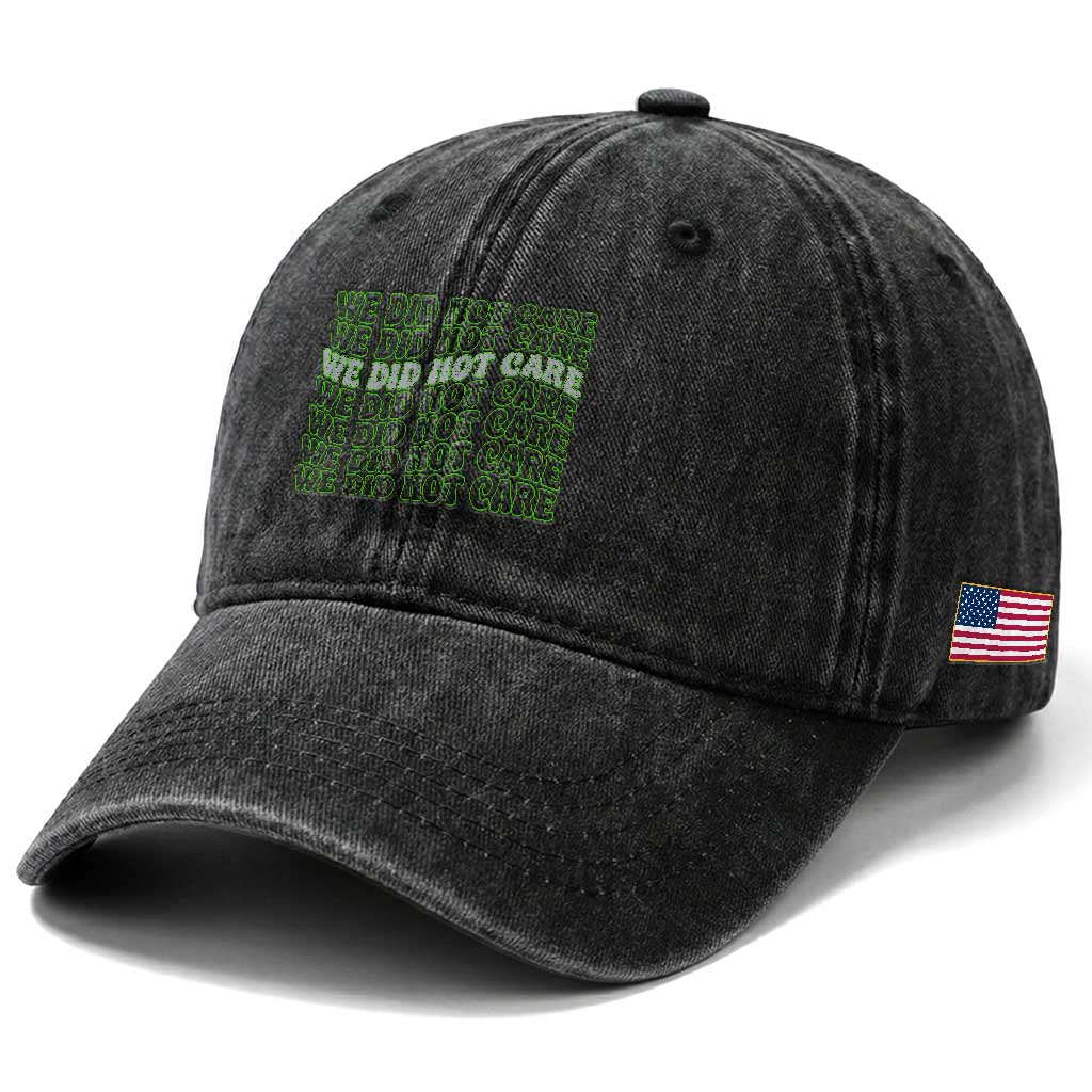 We Did Not Care Washed Cotton Baseball Cap Sarcastic Attitude TS14 Print Your Wear