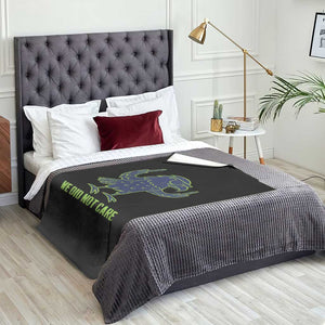 We Did Not Care Throw Blanket Funny Sarcastic Quote Statement TS14 Print Your Wear