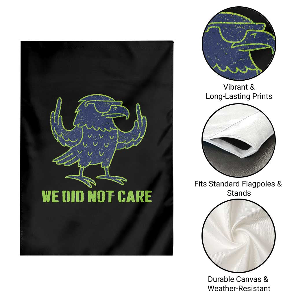 We Did Not Care Garden Flag Funny Sarcastic Quote Statement TS14 Print Your Wear