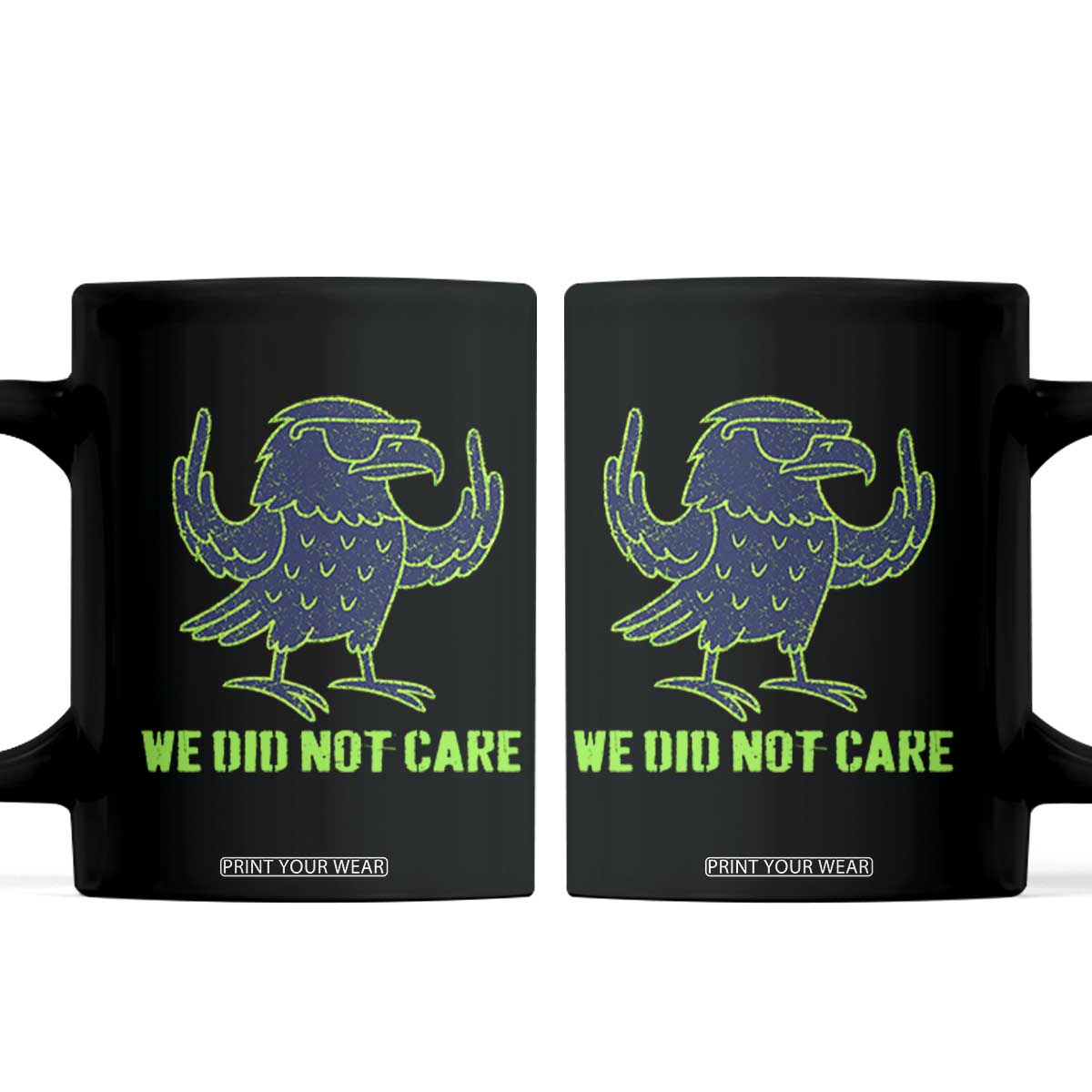 We Did Not Care Coffee Mug Funny Sarcastic Quote Statement TS14 Black Print Your Wear