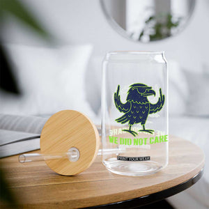 We Did Not Care Glass Can Funny Sarcastic Quote Statement TS14 Print Your Wear