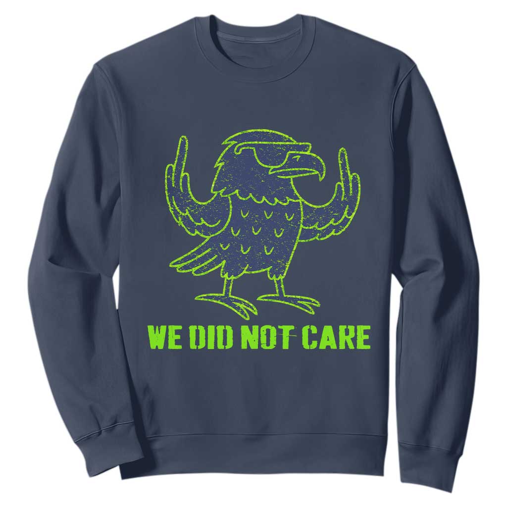 We Did Not Care Sweatshirt Funny Sarcastic Quote Statement TS14 Navy Print Your Wear