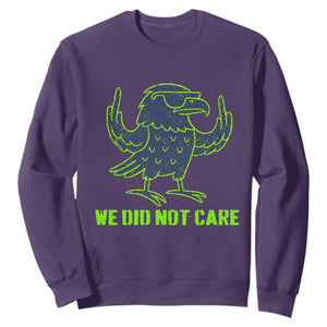 We Did Not Care Sweatshirt Funny Sarcastic Quote Statement TS14 Purple Print Your Wear