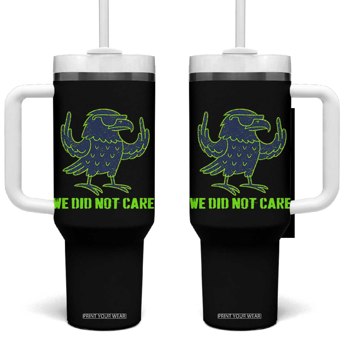 We Did Not Care Tumbler With Handle Funny Sarcastic Quote Statement TS14 One Size: 40 oz Black Print Your Wear
