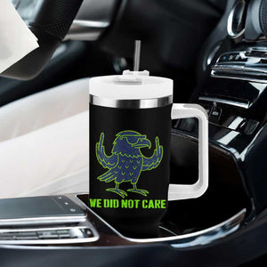 We Did Not Care Tumbler With Handle Funny Sarcastic Quote Statement TS14 Print Your Wear