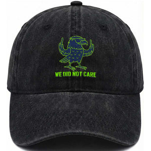 We Did Not Care Washed Cotton Baseball Cap Funny Sarcastic Quote Statement TS14 Washed Cap Universal Fit Black Print Your Wear
